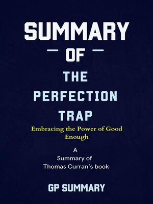 cover image of Summary of the Perfection Trap by Thomas Curran--Embracing the Power of Good Enough